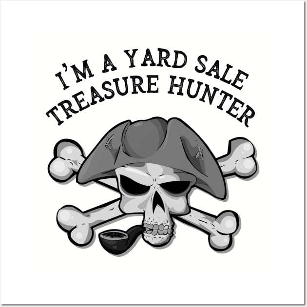 I'm A Yard Sale Treasure Hunter Wall Art by CoastalDesignStudios